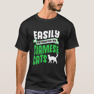 Easily Distracted By Siamese Cat T-Shirt