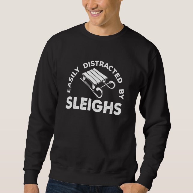 Easily Distracted By Sleighs Sled Dog 1 Sweatshirt (Front)