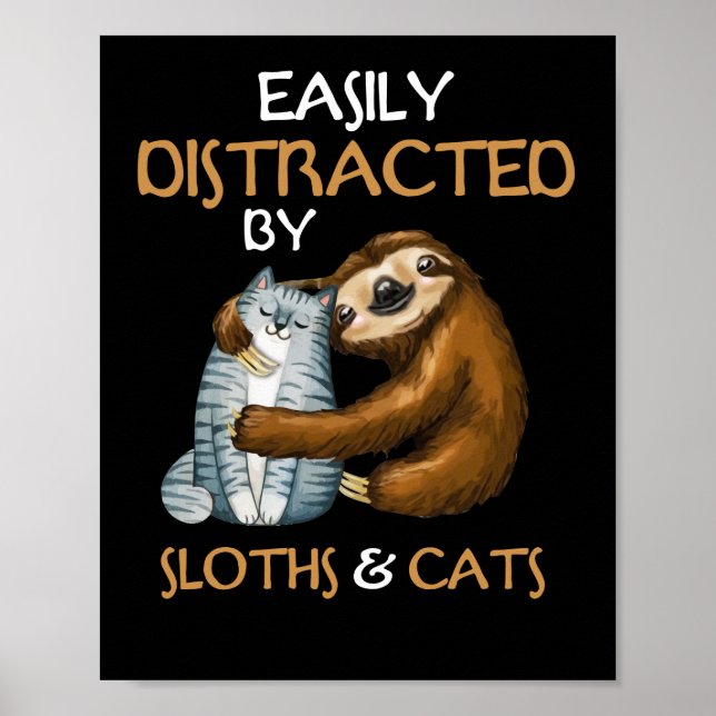 Easily Distracted By Sloths And Cats Sloth Lover Poster (Front)