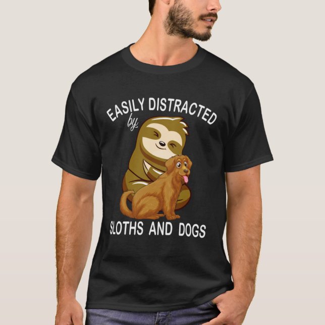 Easily Distracted By Sloths And Dog Humor Sloth    T-Shirt (Front)