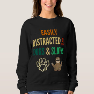 Easily Distracted By Sloths And Dogs 120 Sweatshirt
