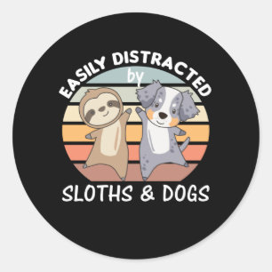 Easily Distracted By Sloths And Dogs Classic Round Sticker