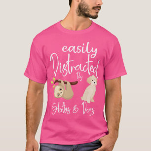 Easily Distracted By Sloths And Dogs Funny Dog Lov T-Shirt