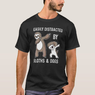 Easily Distracted By Sloths And Dogs Sloth And Pup T-Shirt
