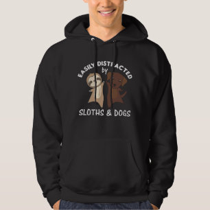 Easily Distracted By Sloths And Dogs Sloth Dog Hoodie