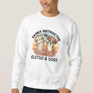 Easily Distracted By Sloths And Dogs Sweatshirt