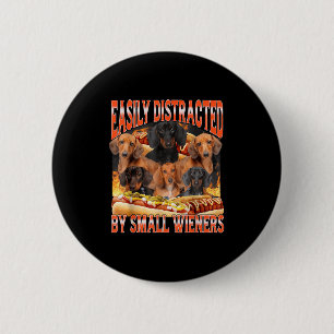 Easily Distracted By Small Wieners Funny Offensive 6 Cm Round Badge