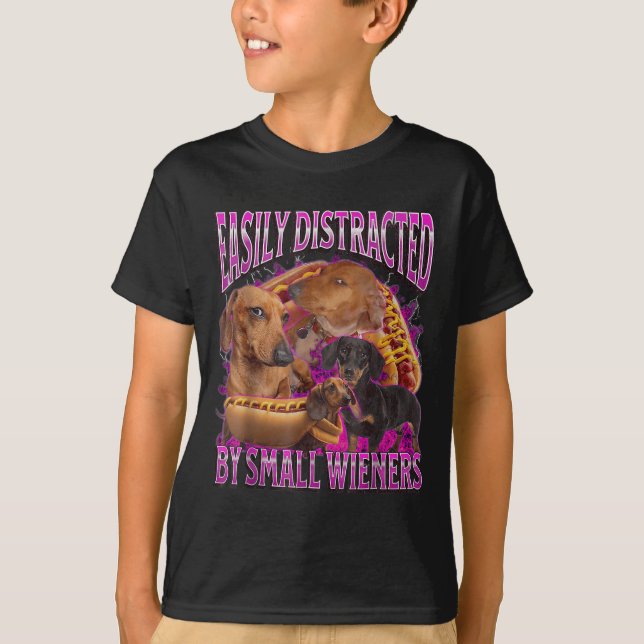 Easily Distracted By Small Wieners Funny Offensive T-Shirt (Front)
