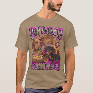 Easily Distracted By Small Wieners Funny Offensive T-Shirt