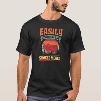 Easily Distracted By Smoked Meats Grill Dad Beef C T-Shirt