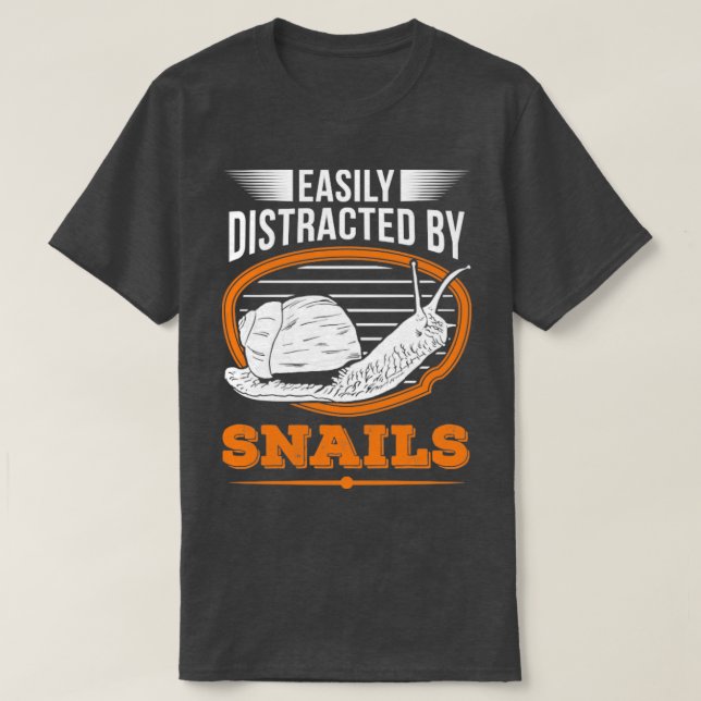 Easily Distracted By Snails Snail  T-Shirt (Design Front)