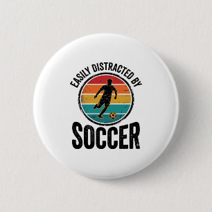 Easily Distracted By Soccer Vintage Shirt Design ( 6 Cm Round Badge