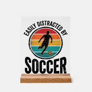 Easily Distracted By Soccer Vintage Shirt Design ( Acrylic Sign