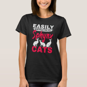 Easily Distracted By Sphynx Cats Kitty Kitten Meo T-Shirt