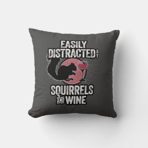 Easily Distracted by Squirrels and Wine Cushion