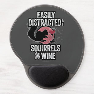 Easily Distracted by Squirrels and Wine Gel Mouse Mat