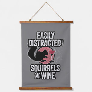 Easily Distracted by Squirrels and Wine Hanging Tapestry
