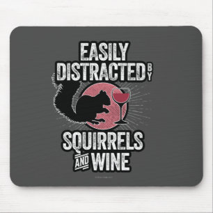Easily Distracted by Squirrels and Wine Mouse Mat