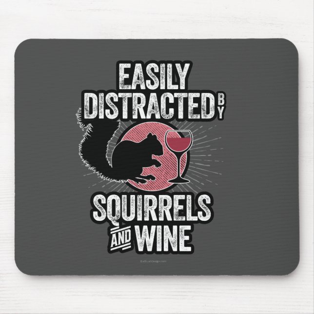 Easily Distracted by Squirrels and Wine Mouse Mat (Front)