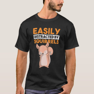 Easily Distracted By Squirrels Funny Dabbing Dab R T-Shirt