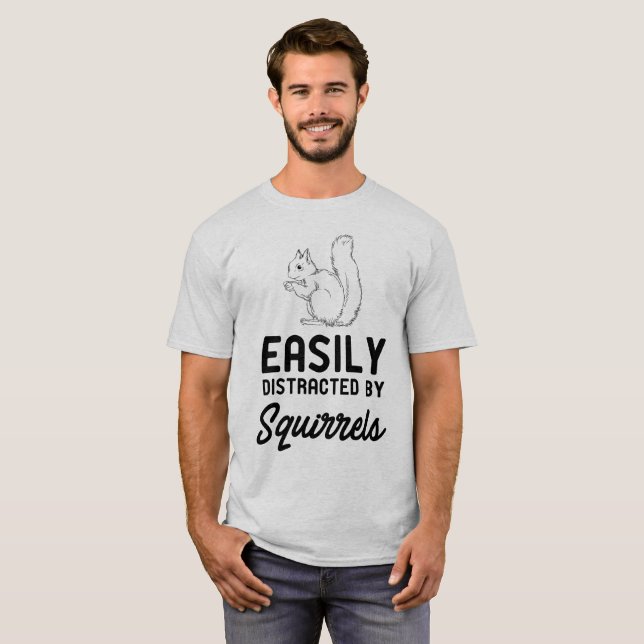 Easily Distracted By Squirrels T-shirt (Front Full)
