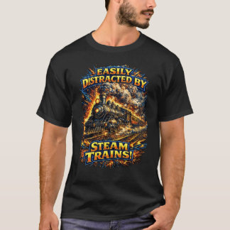 Easily Distracted By Steam Trains T-Shirt