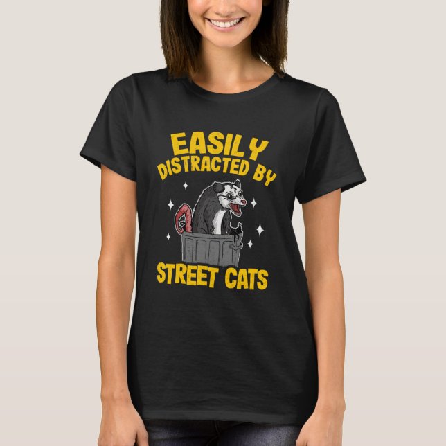 Easily Distracted By Street Cats Opossum Trash Wei T-Shirt (Front)