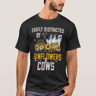 Easily Distracted By Sunflowers And Cows T-Shirt