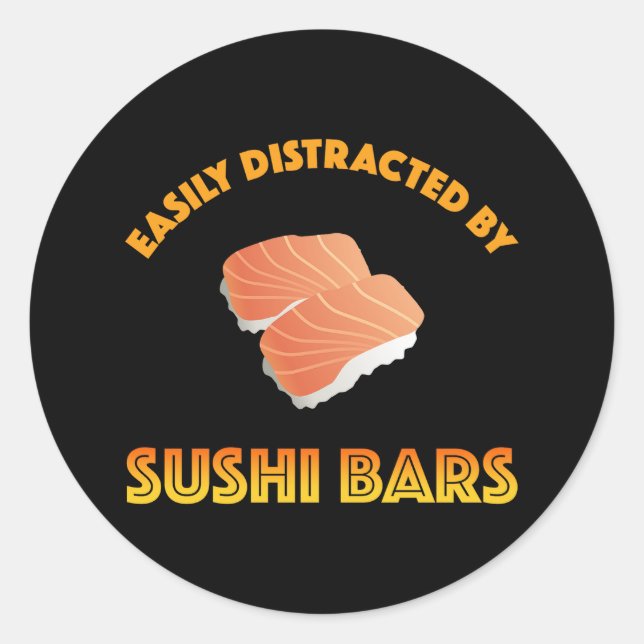 Easily Distracted By Sushi Bars Classic Round Sticker (Front)