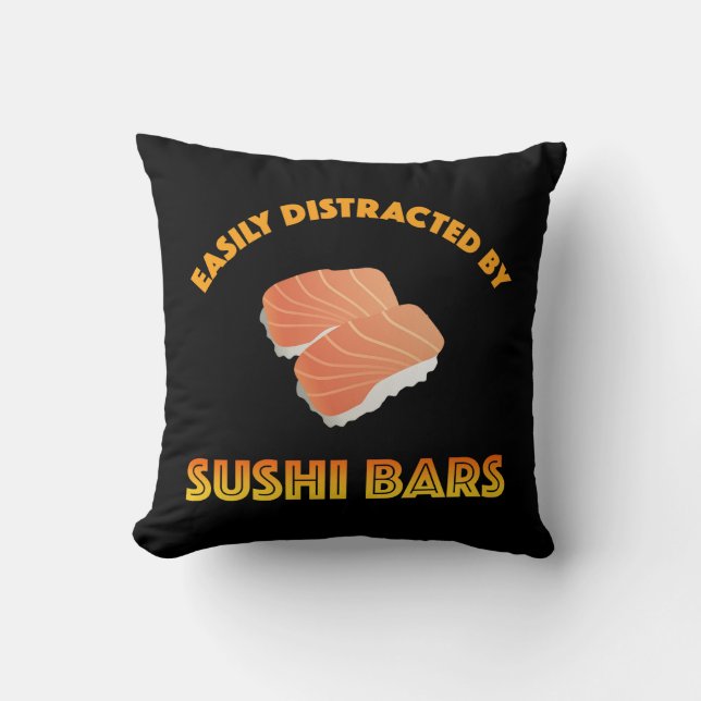 Easily Distracted By Sushi Bars Cushion (Front)
