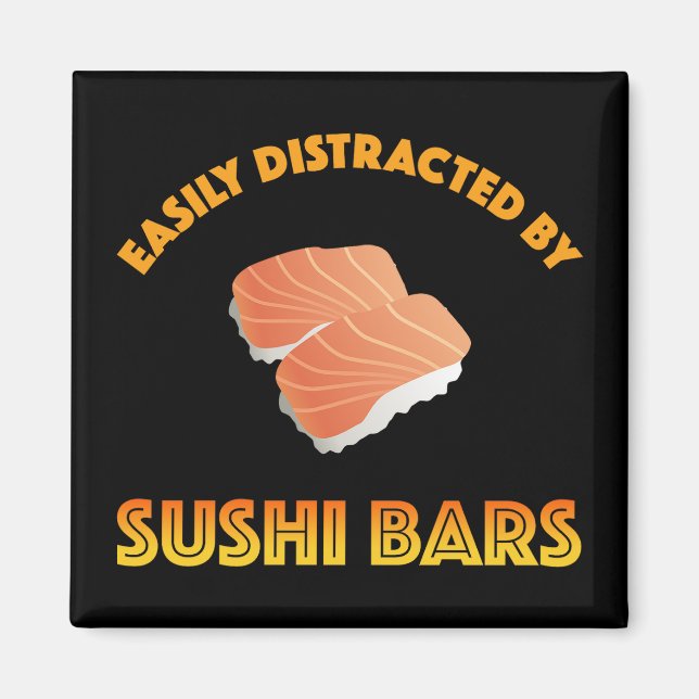 Easily Distracted By Sushi Bars Magnet (Front)