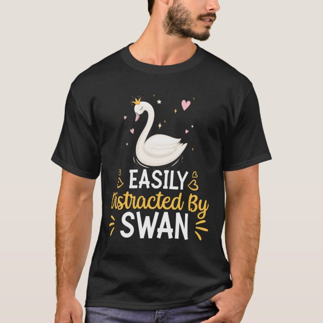 Easily Distracted By Swans T-Shirt (Front)