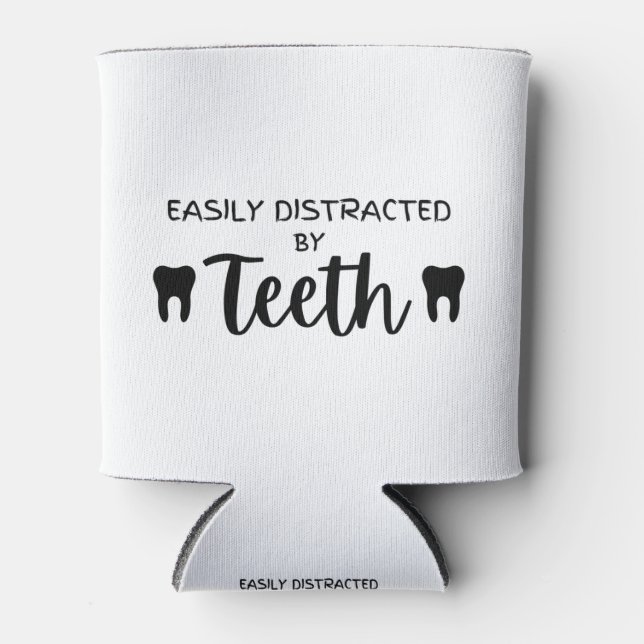 Easily Distracted By Teeth Can Cooler (Front)