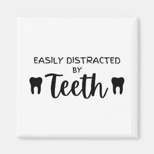 Easily Distracted By Teeth Magnet