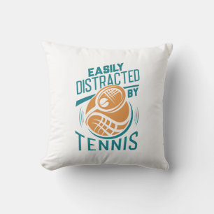 Easily Distracted By Tennis Cushion