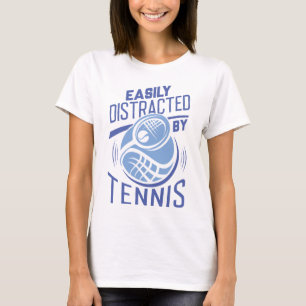 Easily Distracted By Tennis T-Shirt