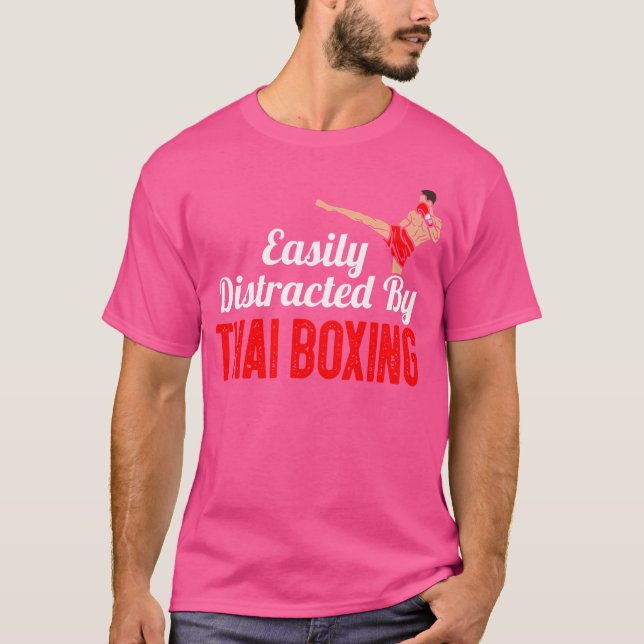 Easily Distracted By Thai Boxing Kickboxing Boxer  T-Shirt (Front)