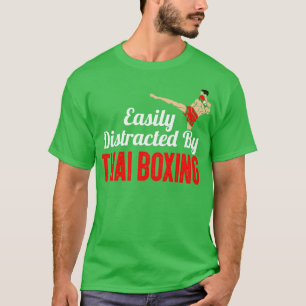 Easily Distracted By Thai Boxing T-Shirt