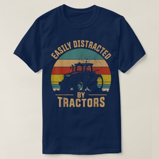 Easily Distracted By Tractors Farmer Tractor Funny T-Shirt (Design Front)