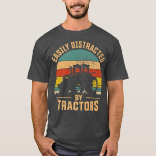Easily Distracted By Tractors Farmer Tractor Funny T-Shirt