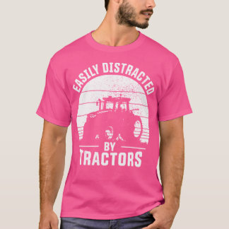 Easily Distracted By Tractors Farmer Tractor Funny T-Shirt