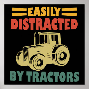 Easily Distracted By Tractors Poster