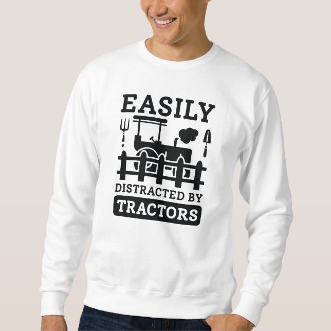 Easily Distracted By Tractors Sweatshirt (Front)