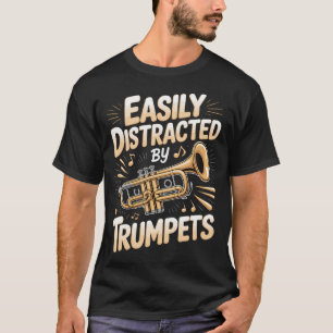 Easily Distracted By Trumpets T-Shirt