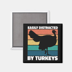 Easily Distracted By Turkeys Cute Owner Cool Party Magnet