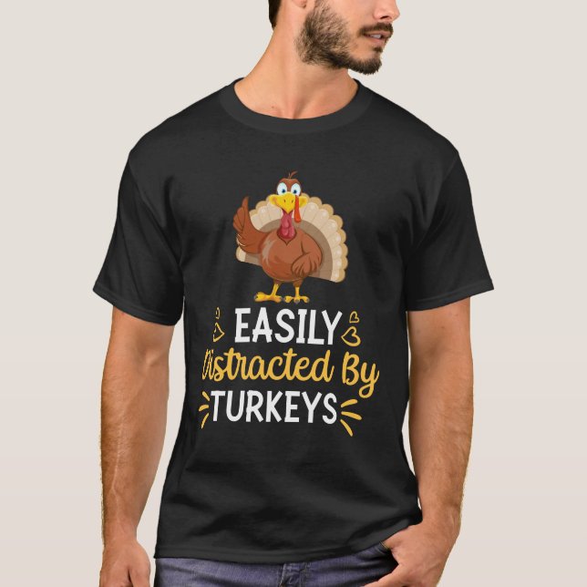 Easily Distracted By Turkeys T-Shirt (Front)