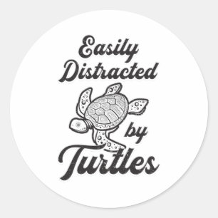 Easily Distracted By Turtles Turtle Lover Pet Gift Classic Round Sticker