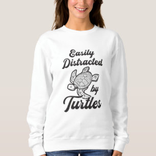 Easily Distracted By Turtles Turtle Lover Pet Gift Sweatshirt