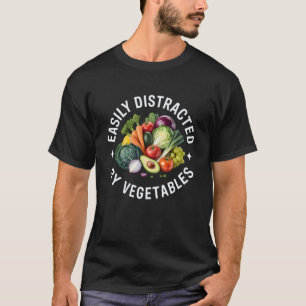 Easily Distracted by Vegetables Funny Vegan T-Shirt