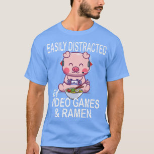 Easily Distracted by Video Games and Ramen Pig Lov T-Shirt